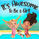 Children’s Book Release – It’s Awesome To Be a Girl!